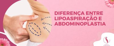 Diferença entre Lipoaspiração e Abdominoplastia