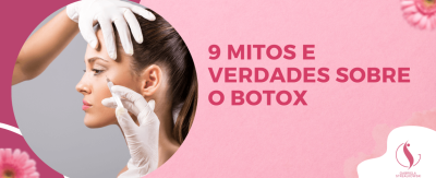 Mitos e Verdades sobre o Botox